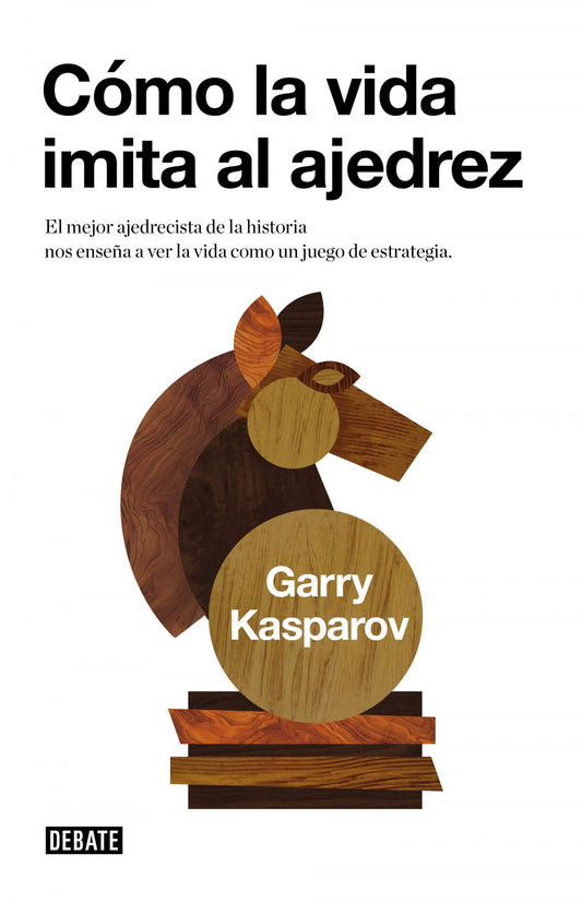 Como La Vida Imita Al Ajedrez- Garry Kasparov